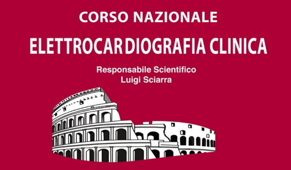 CORSO NAZIONALE ELETTROCARDIOGRAFIA CLINICA